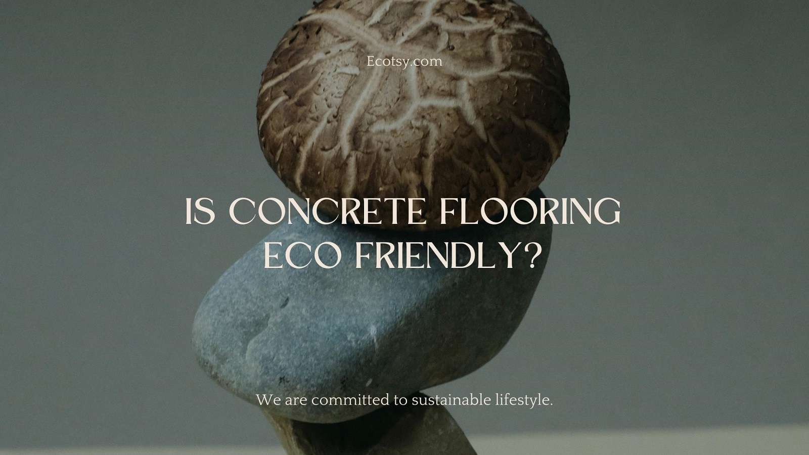 Is Concrete Flooring Eco Friendly? - Ecotsy