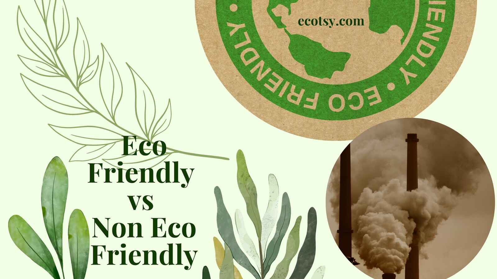 The Difference Between Eco Friendly vs Non Eco Friendly Products - Ecotsy