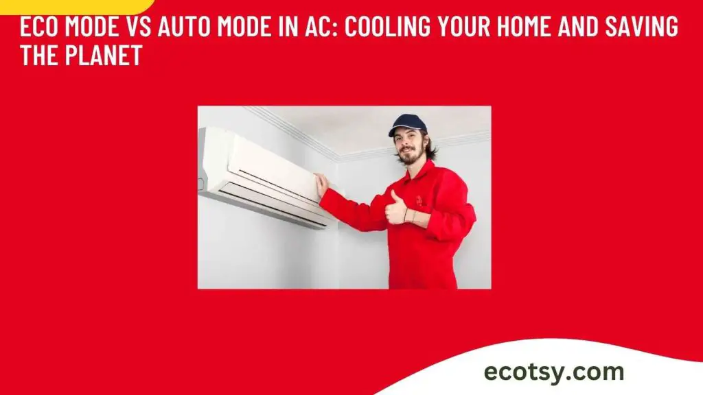 Eco Mode vs Auto Mode in AC Cooling Your Home and Saving the Planet Featured Image
