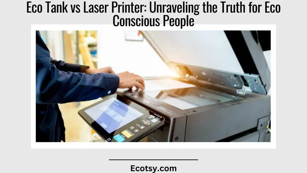 Eco Tank vs Laser Printer Unraveling the Truth for Eco Conscious People Featured Image