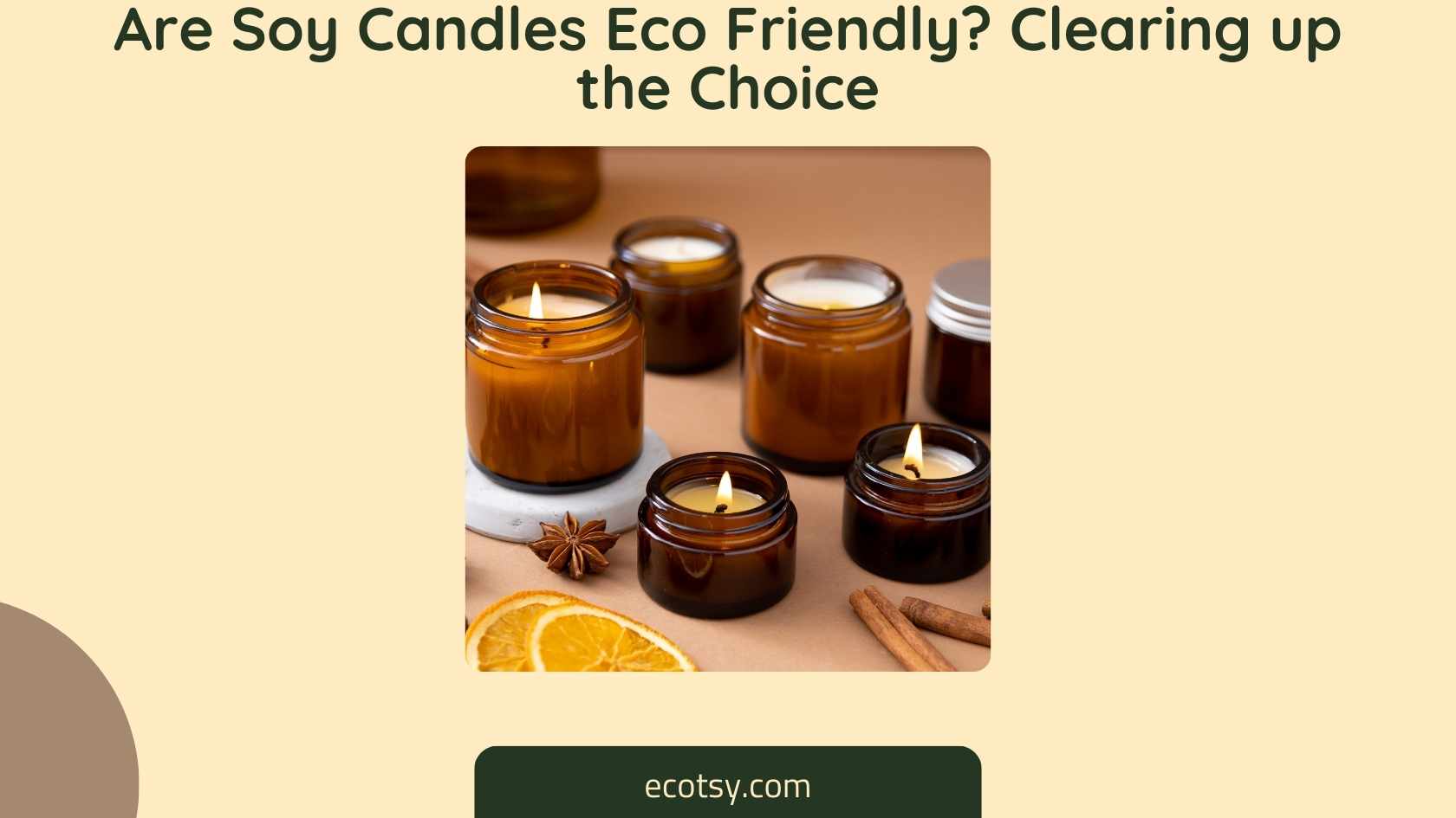 Are Soy Candles Eco Friendly? Clearing up the Choice Ecotsy