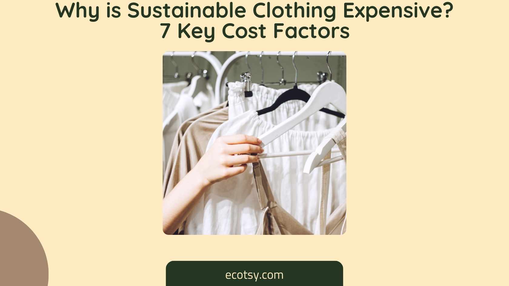 Why is Sustainable Clothing Expensive? 7 Key Cost Factors Ecotsy