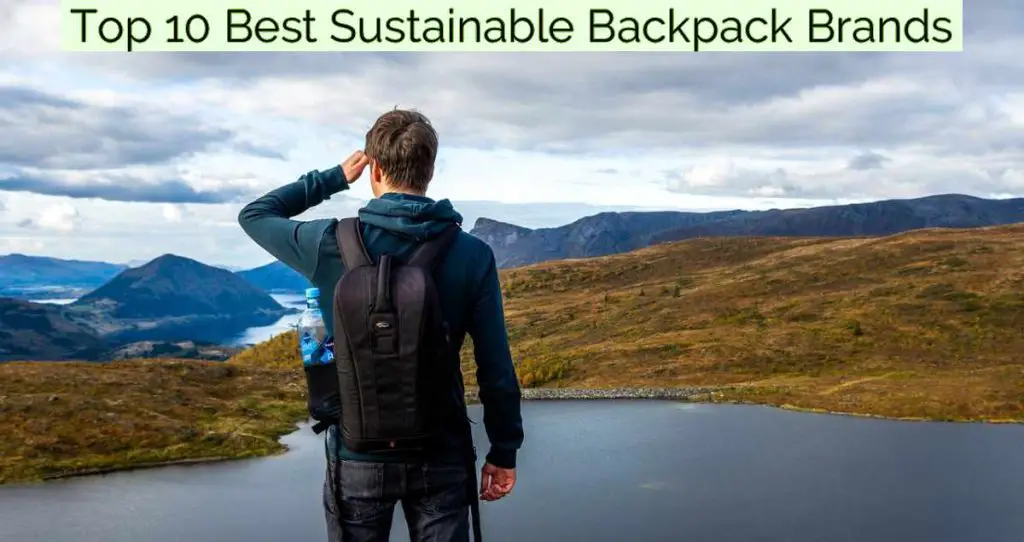 Top 10 Best Sustainable Backpack Brands